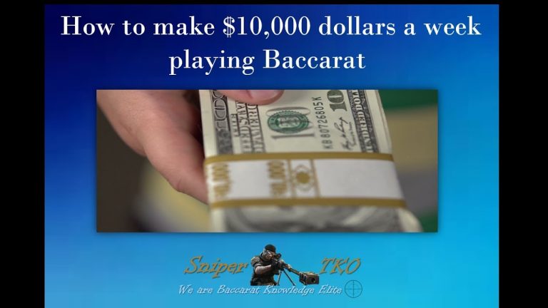 How to make $10,000 dollars a week playing Baccarat