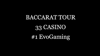 BACCARAT TOUR 33 CASINO ! #1 EVOGAMING