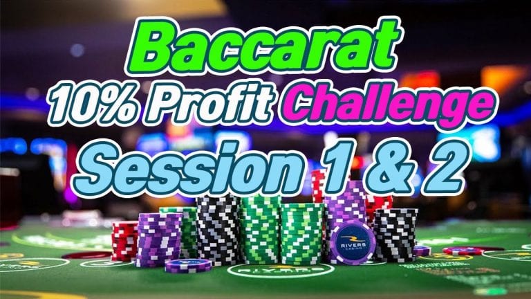 Baccarat 10% Profit Challenge – Session 1 & 2