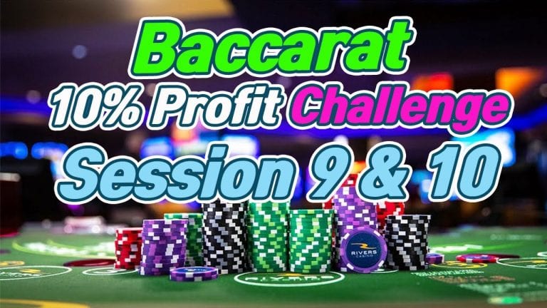 Baccarat 10% Profit Challenge – Session 9 & 10