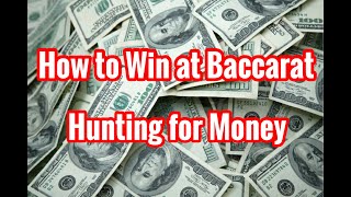 How to Win at Baccarat #39 || The Hunt for Money