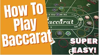 How To Play Baccarat – SUPER SIMPLE LESSON! [For Beginners]